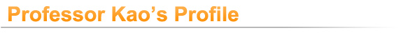 Professor Kao's Profile